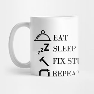 Eat Sleep Fix Stuff Repeat Mug